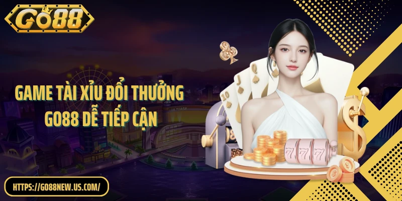 Game tài xỉu đổi thưởng GO88 dễ tiếp cận