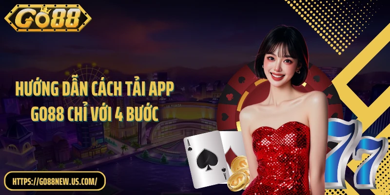 Hướng dẫn cách tải app GO88 chỉ với 4 bước