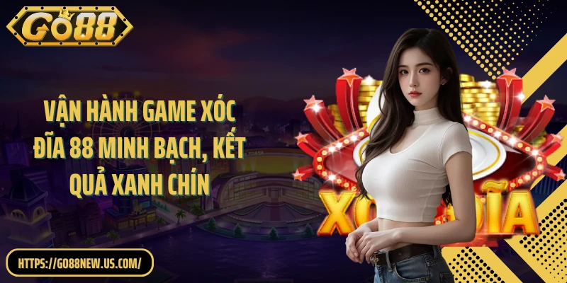 Vận hành game xóc đĩa 88 minh bạch, kết quả xanh chín